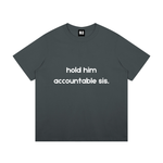 Hold Him Accountable Sis T-Shirt