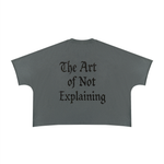 THE ART OF NOT EXPLAINING Raw Edge T-Shirt