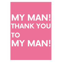 My Man! Thank You To, My Man!