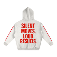 SILENT MOVES, LOUD RESULTS HOODIE