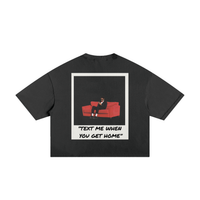 TEXT ME WHEN YOU GET HOME Frayed Boxy Tee