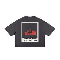TEXT ME WHEN YOU GET HOME Frayed Boxy Tee