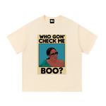 WHO GON CHECK ME BOO? T-Shirt