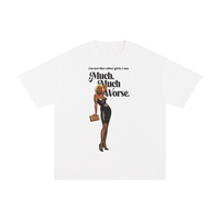 MUCH MUCH WORSE TEE