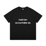 Hold Him Accountable Sis T-Shirt