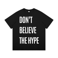 Don't Believe The Hype T-Shirt