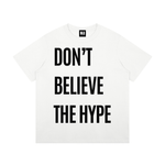 DON’T BELIEVE THE HYPE T-Shirt