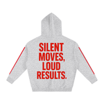 SILENT MOVES, LOUD RESULTS HOODIE