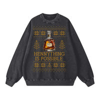 "HENNYTHING IS POSSIBLE" SWEATSHIRT