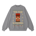 'TIS THE SEASONING SWEATSHIRT