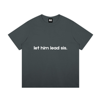 Let Him Lead Sis T-Shirt