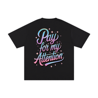 PAY FOR MY ATTENTION TEE