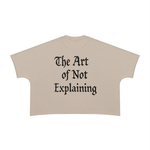 THE ART OF NOT EXPLAINING Raw Edge T-Shirt