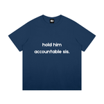 Hold Him Accountable Sis T-Shirt