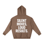 SILENT MOVES, LOUD RESULTS HOODIE
