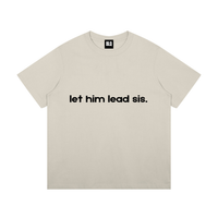 Let Him Lead Sis T-Shirt