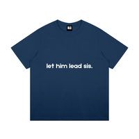 Let Him Lead Sis T-Shirt